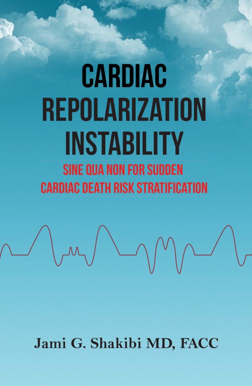 Cardiac Repolarization Instability Sine Qua Non For Sudden Cardiac Death Risk Stratification -bookcover